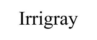 IRRIGRAY