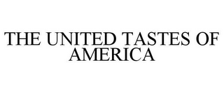 THE UNITED TASTES OF AMERICA