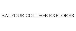 BALFOUR COLLEGE EXPLORER