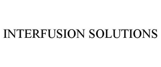 INTERFUSION SOLUTIONS