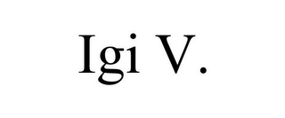 IGI V.