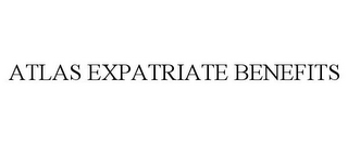 ATLAS EXPATRIATE BENEFITS