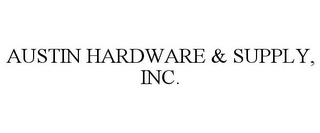 AUSTIN HARDWARE & SUPPLY, INC.