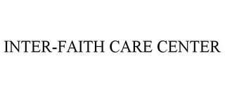 INTER-FAITH CARE CENTER