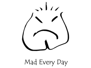 MAD EVERY DAY