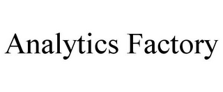 ANALYTICS FACTORY