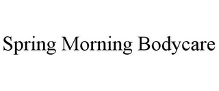 SPRING MORNING BODYCARE