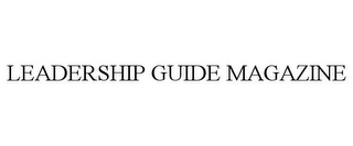 LEADERSHIP GUIDE MAGAZINE