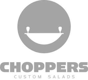 CHOPPERS CUSTOM SALADS