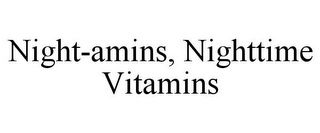 NIGHT-AMINS, NIGHTTIME VITAMINS