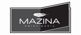 MAZINA PRINT MEDIA