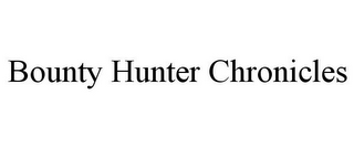 BOUNTY HUNTER CHRONICLES
