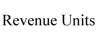 REVENUE UNITS