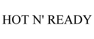HOT N' READY