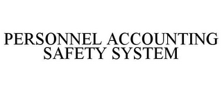 PERSONNEL ACCOUNTING SAFETY SYSTEM