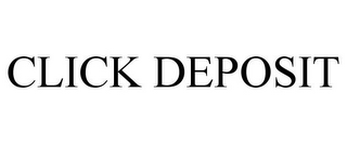 CLICK DEPOSIT