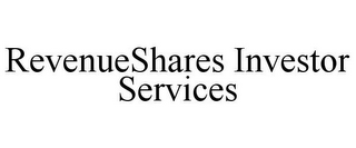 REVENUESHARES INVESTOR SERVICES