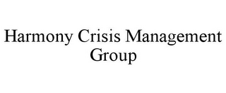 HARMONY CRISIS MANAGEMENT GROUP