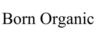 BORN ORGANIC