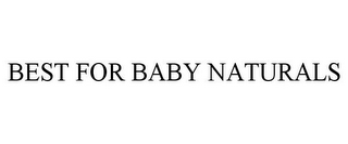 BEST FOR BABY NATURALS