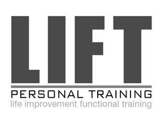 LIFT PERSONAL TRAINING LIFE IMPROVEMENT FUNCTIONAL TRAINING