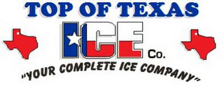 TOP OF TEXAS ICE CO. "YOUR COMPLETE ICE COMPANY"