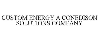 CUSTOM ENERGY A CONEDISON SOLUTIONS COMPANY