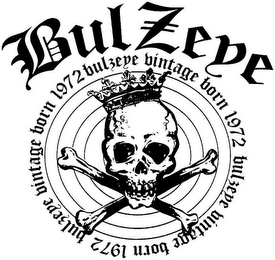 BULZEYE BULZEYE VINTAGE BORN 1972 BULZEYE VINTAGE BORN 1972 BULZEYE VINTAGE BORN 1972