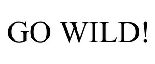 GO WILD!