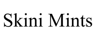SKINI MINTS