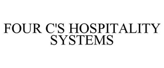 FOUR C'S HOSPITALITY SYSTEMS