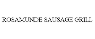 ROSAMUNDE SAUSAGE GRILL