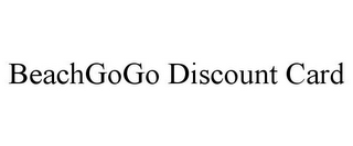 BEACHGOGO DISCOUNT CARD