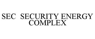 SEC SECURITY ENERGY COMPLEX