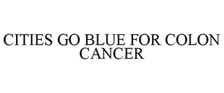 CITIES GO BLUE FOR COLON CANCER