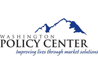 WASHINGTON POLICY CENTER IMPROVING LIVES THROUGH MARKET SOLUTIONS