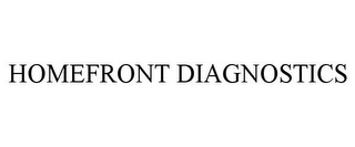 HOMEFRONT DIAGNOSTICS