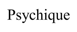 PSYCHIQUE