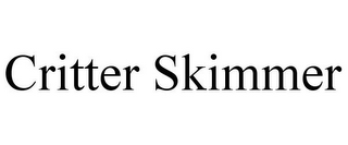 CRITTER SKIMMER