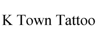 K TOWN TATTOO