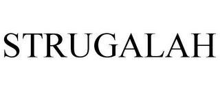 STRUGALAH