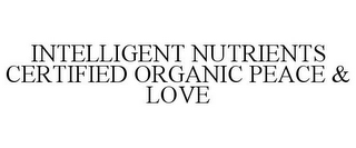 INTELLIGENT NUTRIENTS CERTIFIED ORGANIC PEACE & LOVE