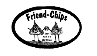 FRIEND-CHIPS SHARE THEM WITH YOUR FRIENDS