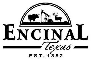 ENCINAL TEXAS EST. 1882