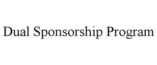 DUAL SPONSORSHIP PROGRAM