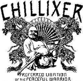 CHILLIXER PREFERRED LIBATION OF THE PEACEFUL WARRIOR