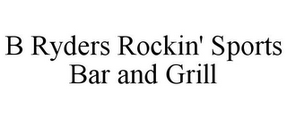 B RYDERS ROCKIN' SPORTS BAR AND GRILL