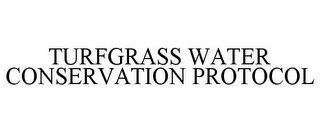 TURFGRASS WATER CONSERVATION PROTOCOL