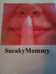 SNEAKYMOMMY