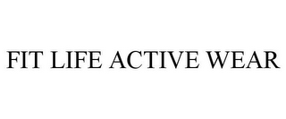 FIT LIFE ACTIVE WEAR